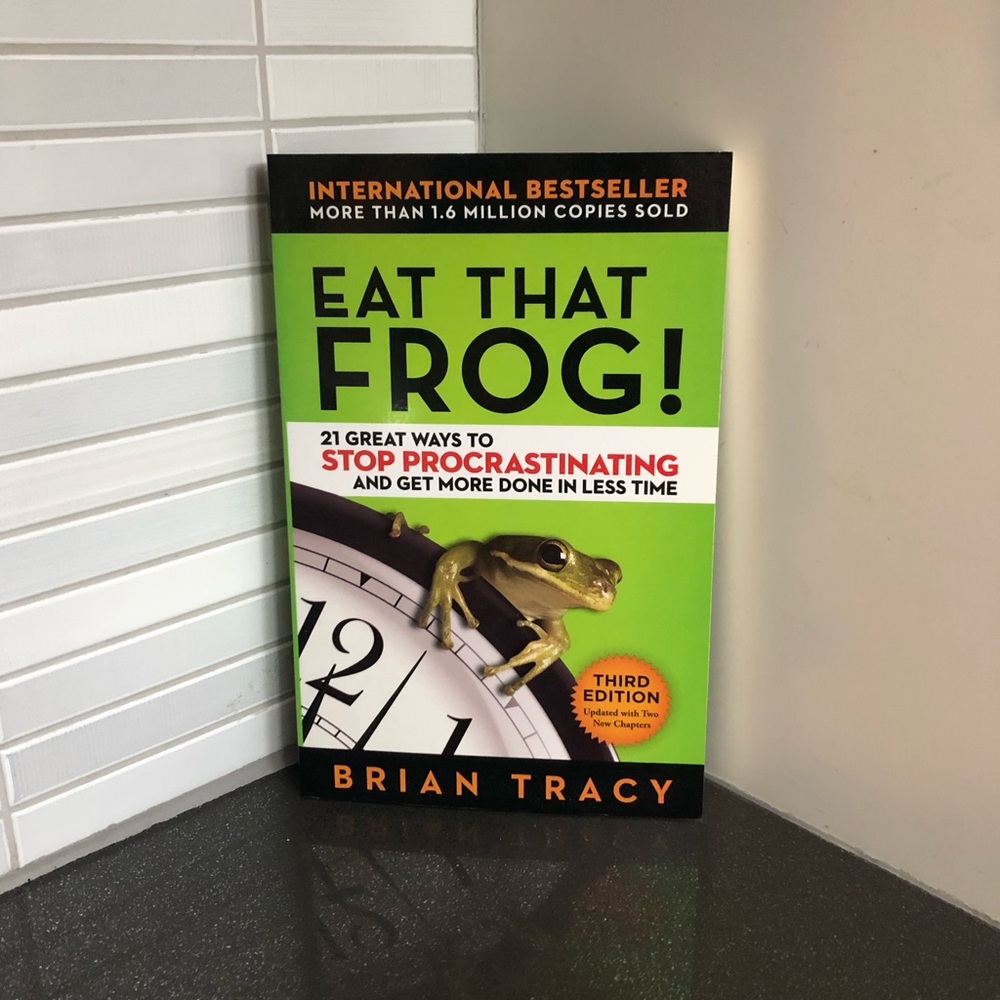 Eat That Frog!: 21 Great Ways to Stop Procrastinating and Get More Done…